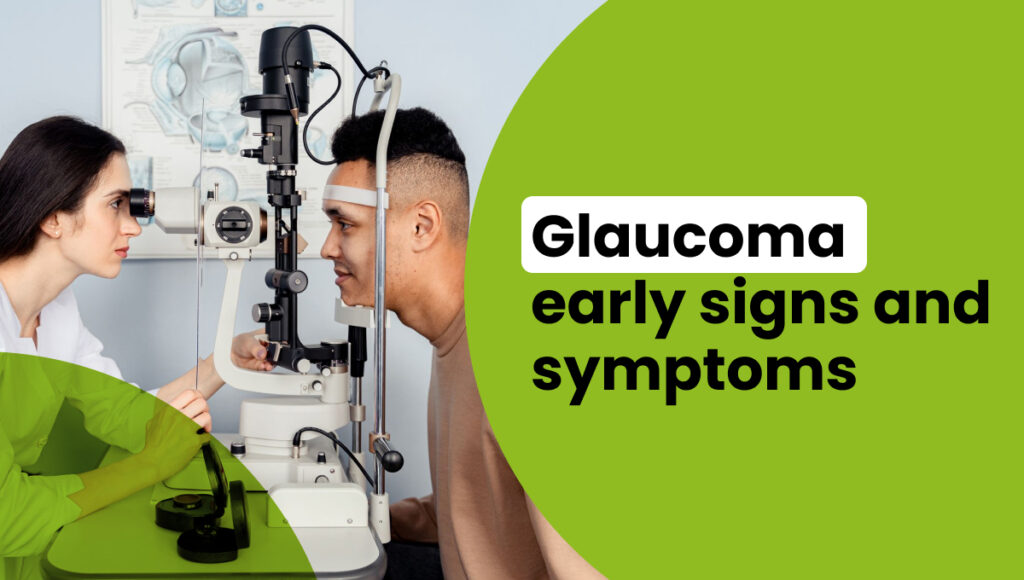 Early Signs and Symptoms of Glaucoma